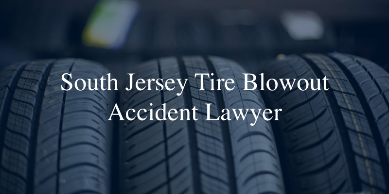 South Jersey tire blowout lawyer