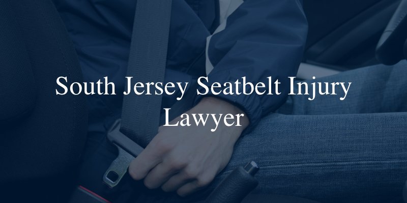 South Jersey seatbelt injury 