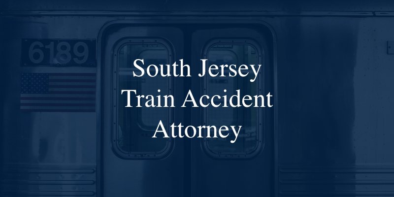 South Jersey train accident attorney 