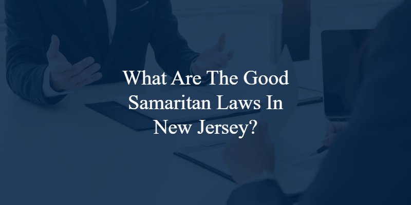 What Are The Good Samaritan Laws In New Jersey?