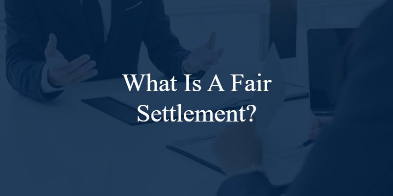 what is a fair settlement?